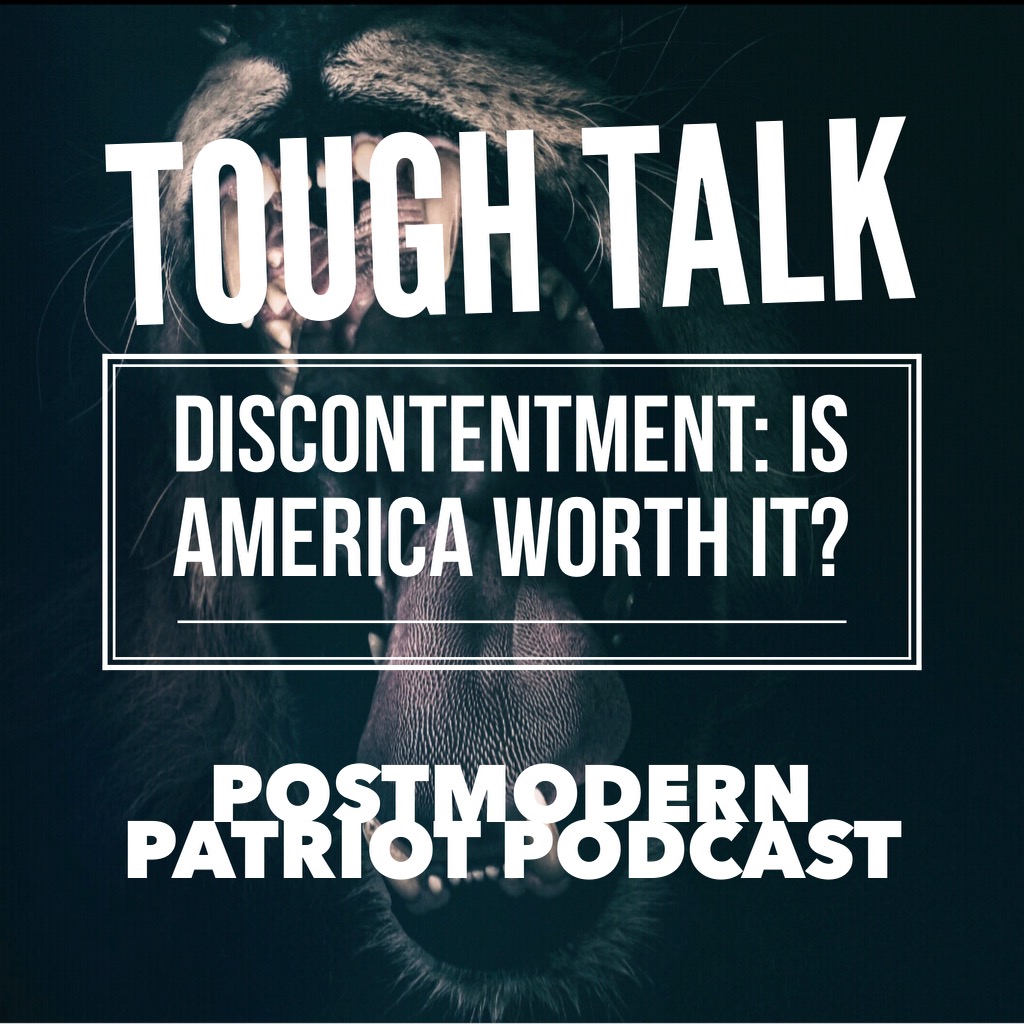 Tough Talk 4: Discontentment: Is America Worth Fighting For?